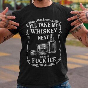 I’ll Take My Whiskey Neat T-Shirt | Funny Whiskey Shirt| Vintage Bar Style Shirt